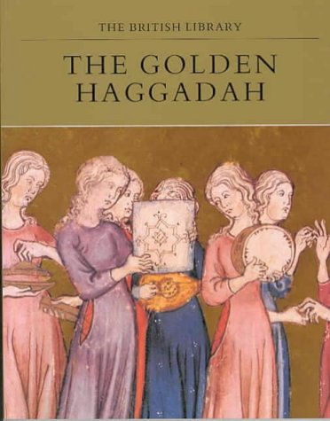 Download The Golden Haggadah (The British Library manuscripts in colour series) Download The Golden Haggadah (The British Library manuscripts in colour series)