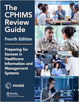 The Cphims Review Guide 4th Edition Preparing For Success In Healthcare Information And Management System Himss Book Series 9781138327610 Medicine Health Science Books 