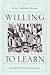 Willing to Learn: Passages of Personal Discovery by 