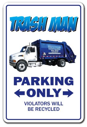 SignMission Trash Man Sign Parking Garbage Trashman Waste Management Can Engineer Dirt | Indoor/outdoor | 12" Tall, 0.15 Pound