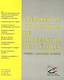 Préparer le concours de professeur des écoles : Premier concours interne by
