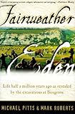 Fairweather Eden: Life Half a Million Years Ago As Revealed by the Excavations at Boxgrove by 