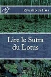 Lire le Sutra du Lotus (French Edition) by Ryusho Jeffus, Isabelle Kolitcheff