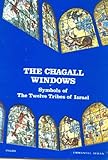 The Chagall Windows: Symbols of The Twelve Tribes of Israel by 