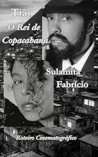 Livro Tião – O Rei de Copacabana: Roteiro Cinematográfico