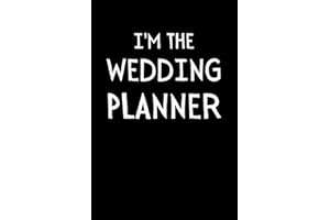 I'm The Wedding Planner: Funny Wedding Coordinator Notebook With Lined Pages, A Great Appreciation Gift Idea For Wedding Plan