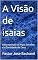 Livro A Visão de isaias : Descobrindo os Anjos Serafins e a Santidade de Deus