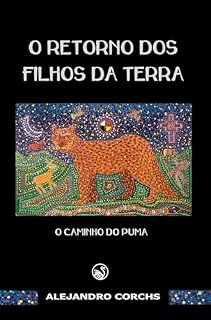 Livro O Retorno dos Filhos da Terra: O Caminho do Puma (El Regreso de los Hijos de la Tierra)