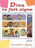 Dieu te fait signe : Découverte des 7 sacrements by 