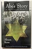 Abe's Story: A Holocaust Memoir by 