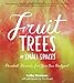 Fruit Trees in Small Spaces: Abundant Harvests from Your Own Backyard by Colby Eierman
