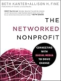 The Networked Nonprofit: Connecting with Social Media to Drive Change