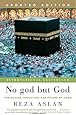 No god but God (Updated Edition): The Origins, Evolution, and Future of Islam