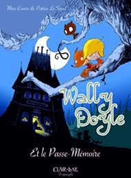 Wally Doyle et le Passe-mémoire