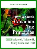 Byrd & Chen's Canadian Tax Principles, 2014 - 2015 Edition, Volume I & II with Study Guide