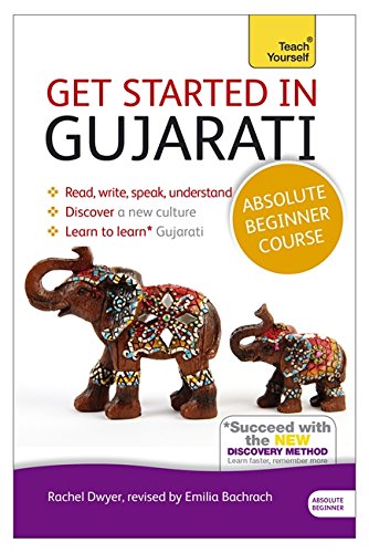 Get Started in Gujarati Absolute Beginner Course: The essential introduction to reading, writing, speaking and understanding a new language (Teach Yourself Language)