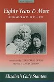 Eighty Years and More : Reminiscences, 1815-1897, Stanton, Elizabeth C., 1555531369