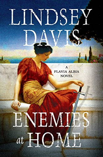 Enemies at Home: A Flavia Albia Novel (Flavia Albia Mystery Series Book 2) by Lindsey Davis