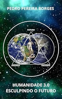 Livro Humanidade 3.0 Esculpindo O Futuro