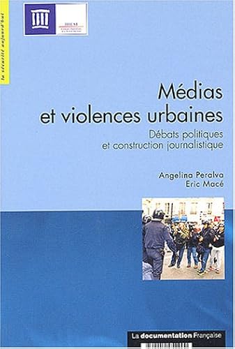 Download Médias et violences urbaines : Débats politiques et construction journalistique PDF