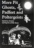 Image de More Pit Ghosts, Padfeet and Poltergeists: Spectres, Sorcery and Spirits of the Seam