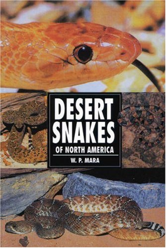 Desert Snakes of North America (Herpetology Series) by Wil Mara