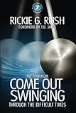 The Pendulum: Come Back Swinging Through the Difficult Times (Right on Time) by Rickie Rush