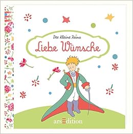 Liebe Wunsche Der Kleine Prinz Die Schonsten Zitate Von Antoine