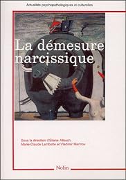 La  démesure narcissique