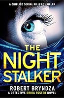 The Night Stalker: A chilling serial killer thriller (Detective Erika Foster Book 2)