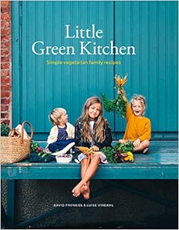 Little Green Kitchen: Simple Vegetarian Family Recipes: Frenkiel, David, Vindahl, Luise: 9781784882273: Books - Amazon.ca
