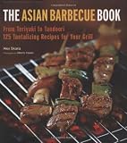 The Asian Barbecue Book: From Teriyaki to Tandoori