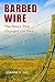 Barbed Wire: The Fence That Changed the West
