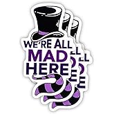 3 Pcs We're All Mad Here Sticker Sarcastic Motivational Sayings Humorous Quote Vinyl Decal for Kindle Laptop Water Bottle Phone Hard Hat Sticker 3 inch