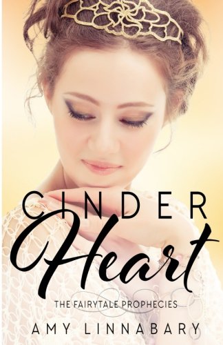 Cinder Heart: A Fairytale Adaptation (The Fairytale Prophecies) (Volume 1)
