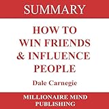 Summary of How to Win Friends and Influence People by Dale Carnegie