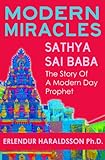 Modern Miracles:The Story of Sathya Sai Baba: A Modern Day Prophet