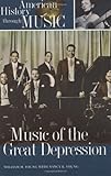 Music of the Great Depression (American History through Music)
