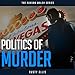 Politics of Murder: The Ransom Walsh Series, Book 2 by 