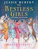 Restless Girls by Jessie Burton, Angela Barrett