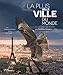 La Plus Belle Ville du monde. La Vie sauvage à Paris (Tourisme et voyages) (French Edition) by 