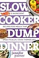 Slow Cooker Dump Dinners: 5-Ingredient Recipes for Meals That (Practically) Cook Themselves (Best Ever)