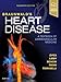 Braunwald's Heart Disease: A Textbook of Cardiovascular Medicine, Single Volume: Braunwald's Heart Disease: A Textbook of Cardiovascular Medicine, Single Volume