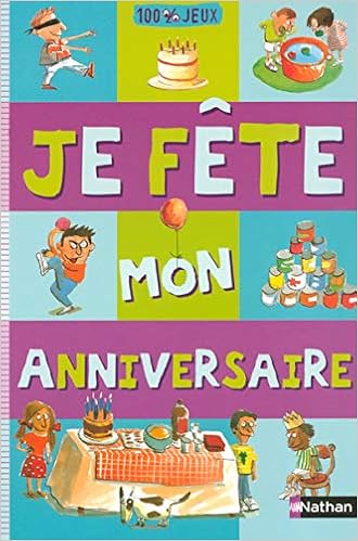 Je Fete Mon Anniversaire 100 Jeux French Edition Bertrand Isabelle Oubrerie Clement Amazon Com Books