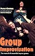 Group Improvisation: The Manual of Ensemble Improv Games: Charna