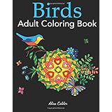 Birds Adult Coloring Book: A Bird Lovers Coloring Book with 50 Gorgeous Bird Designs (Bird Coloring Books)