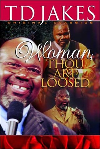 Woman, Thou Art Loosed!: Healing the Wounds of the Past
