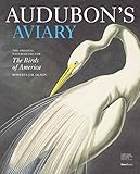 Audubon's Aviary: The Original Watercolors for The Birds of America by Roberta Olson, The New-York Historical Society