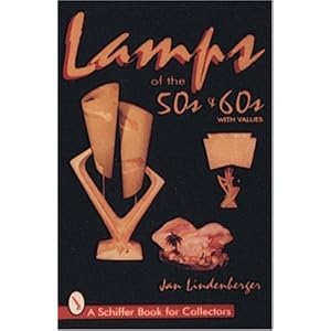 Lamps of the '50s & '60s (A Schiffer Book for Collectors)