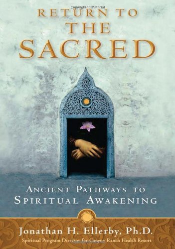 Download Return to The Sacred: Ancient Pathways to Spiritual Awakening Download Return to The Sacred: Ancient Pathways to Spiritual Awakening